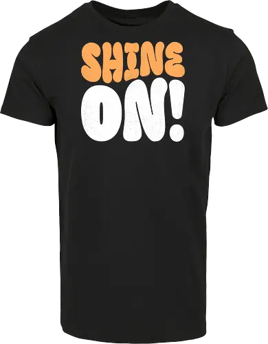 Shine on