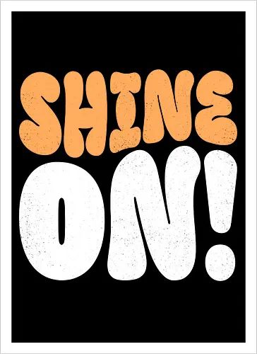 Shine on