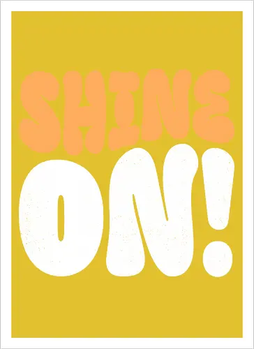 Shine on