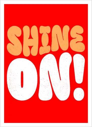 Shine on