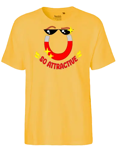 So Attractive (So Attraktiv) - Magnet, attraktiv, lustig, cool, Humor, Charme, skurril, witzig, Funkeln, Persönlichkeit, Retro, Design, Cartoon, glänzend, Stil, Wortspiel, Nerd, Geek, Originalität, einzigartig, valentine's day, Valentinstag - Fairtrade T-Shirt