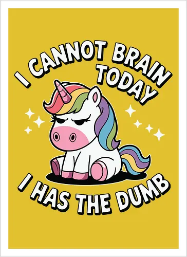 I cannot brain today, I has the dumb