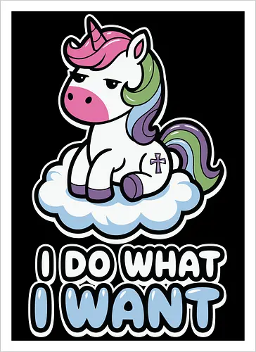 I DO WHAT I WANT
