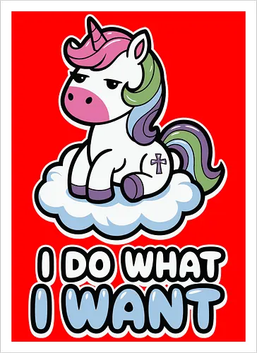 I DO WHAT I WANT