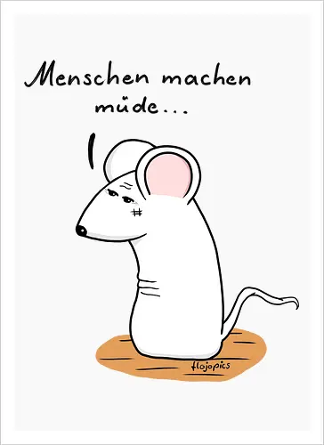 Menschen machen müde...