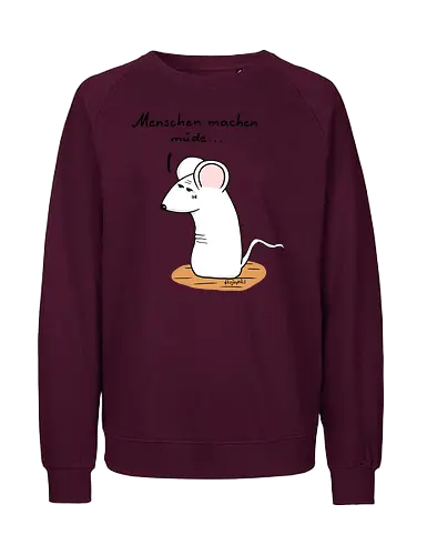 Menschen machen müde... - kunst, humorvoll, illustration, chill, vibes, statement, shirt, erschöpfung, stil, müde, maus, t-shirt, design, minimal, einzigartig, handgezeichnet, originell, selbstironie, animal, art, relax - Fairtrade Sweatshirt