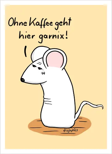 Ohne Kaffee geht hier garnix!