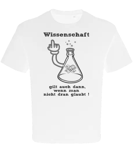 Wissenschaft gilt auch dann, wenn man  nicht dran glaubt ! (sw)