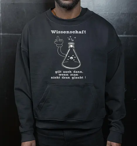Wissenschaft gilt auch dann, wenn man  nicht dran glaubt ! (ws)