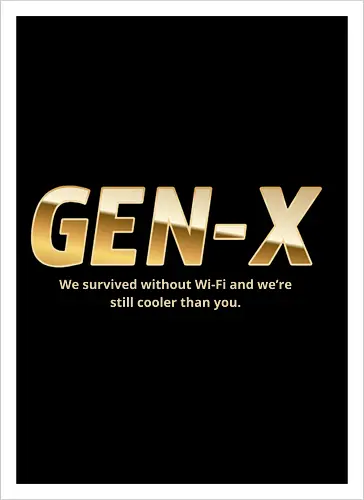 Gen X: We survived without Wi-Fi and we’re still cooler than you