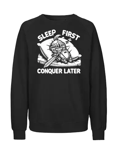 SLEEP FIRST, CONQUER LATER - knight, cartoon, sleeping, shield, sword, pillow, humor, text, rest, conquer - Fairtrade Sweatshirt