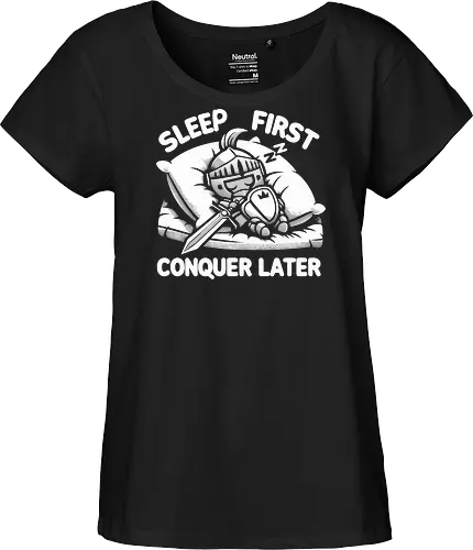 SLEEP FIRST, CONQUER LATER