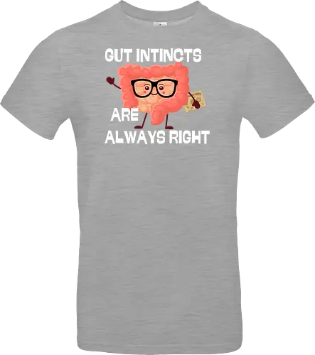 GUT INSTINCTS ARE ALWAYS RIGHT