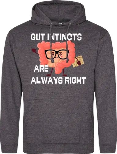 GUT INSTINCTS ARE ALWAYS RIGHT