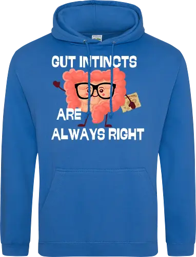GUT INSTINCTS ARE ALWAYS RIGHT