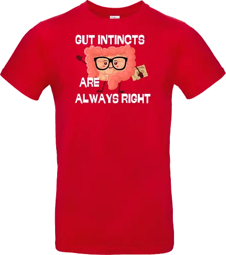 GUT INSTINCTS ARE ALWAYS RIGHT