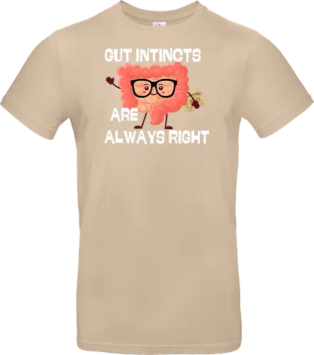 GUT INSTINCTS ARE ALWAYS RIGHT