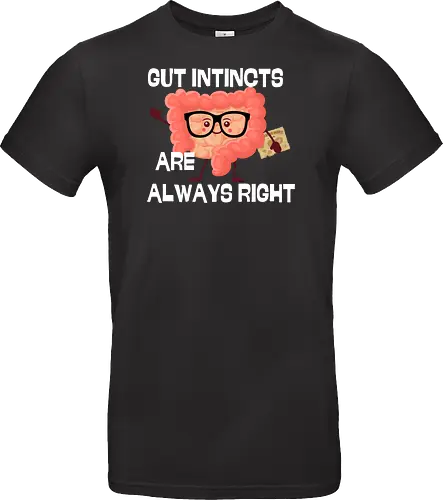 GUT INSTINCTS ARE ALWAYS RIGHT