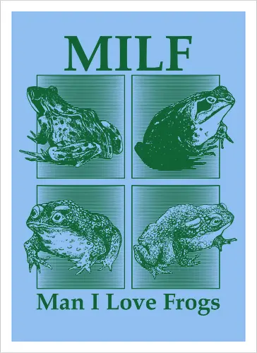 Milf - Man I Love Frogs