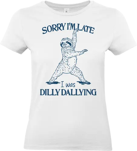 I Was Dilly Dallying  - sorry i’m late, i was, dilly dallying, dilly dally, wasting time, waste time, sloth, sloths, funny, meme, humor, minimalist - Standard T-Shirt (Women)