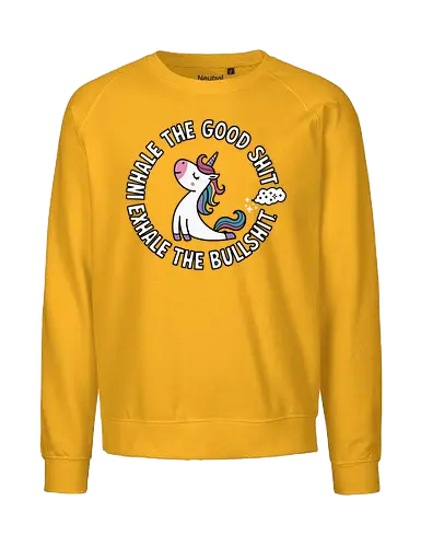 Inhale the good shit exhale the bullshit.  - unicorn, motivational, quote, whimsical, colorful, humor, inspirational, text, cartoon - Fairtrade Sweatshirt