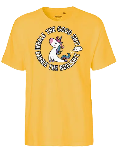 Inhale the good shit exhale the bullshit.  - unicorn, motivational, quote, whimsical, colorful, humor, inspirational, text, cartoon - Fairtrade T-Shirt