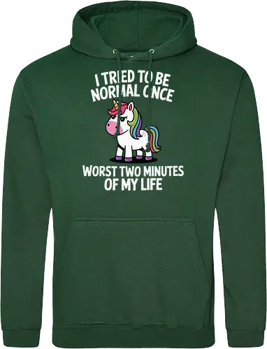 I tried to be normal once, worst two minutes of my life