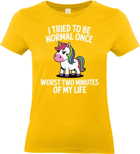 I tried to be normal once, worst two minutes of my life - unicorn, rainbow, humor, quote, funny, quirky, cartoon, typography, character, expression - Standard T-Shirt (Women)