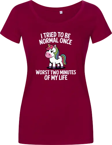 I tried to be normal once, worst two minutes of my life