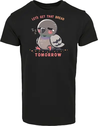 Get that Bread Tomorrow