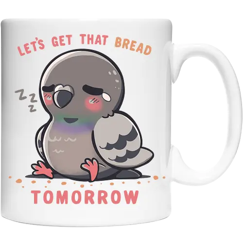 Get that Bread Tomorrow