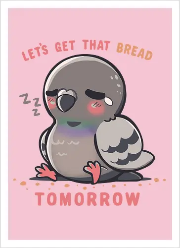 Get that Bread Tomorrow