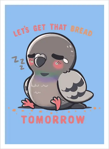 Get that Bread Tomorrow