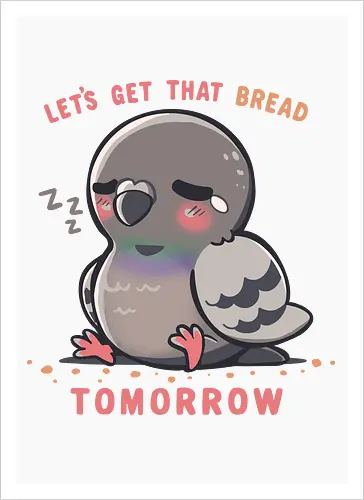 Get that Bread Tomorrow