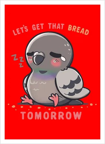 Get that Bread Tomorrow