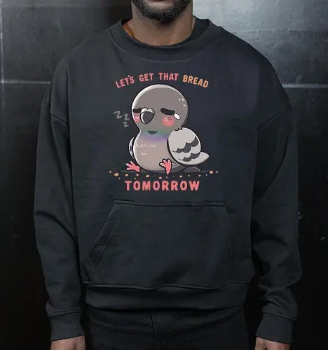 Get that Bread Tomorrow