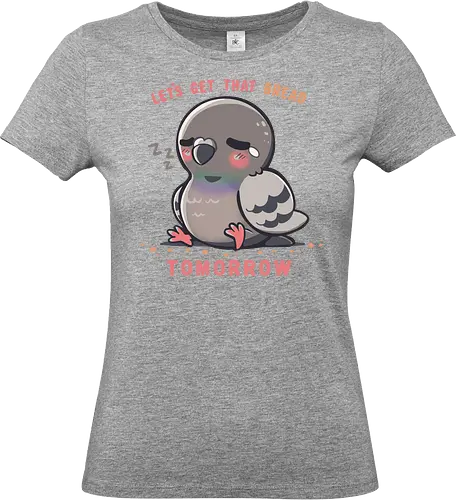 Get that Bread Tomorrow - Faule Taube, Lustiger Vogel, Brot, Brot holen, Schläfrige Taube, Runder Vogel, Kugel, Vogel, Vogel, Produktivität, Müde Ästhetik, morgen, beziehbar, Taube, Lazy Pigeon, Funny Bird, bread, get that bread, Sleepy Pigeon, round bird, orb birb, bird, birb, Productivity, Chill Vibes, Tired Aesthetic, tomorrow, relatable, pigeon - Standard T-Shirt (Women)