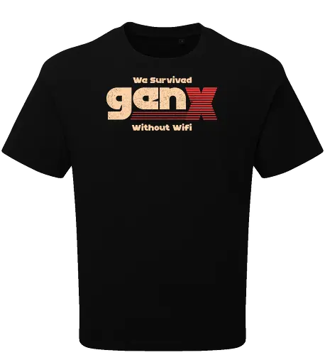 Gen X - We Survived Without Wifi