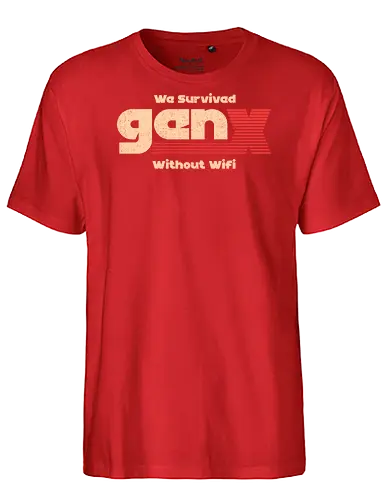Gen X - We Survived Without Wifi - gen x, millennials, wifi - Fairtrade T-Shirt