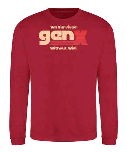Gen X - We Survived Without Wifi - gen x, millennials, wifi - Sweatshirt