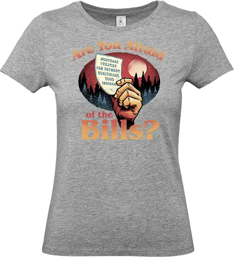 Are you afraid of the Bills? - Funny, humor, afraid, bills, parody, tv series, classic, horror, nostalgic - Standard T-Shirt (Women)