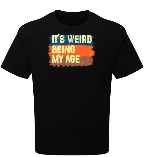 It's weird being my age
