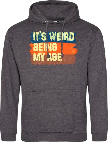 It's weird being my age
