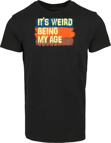 It's weird being my age