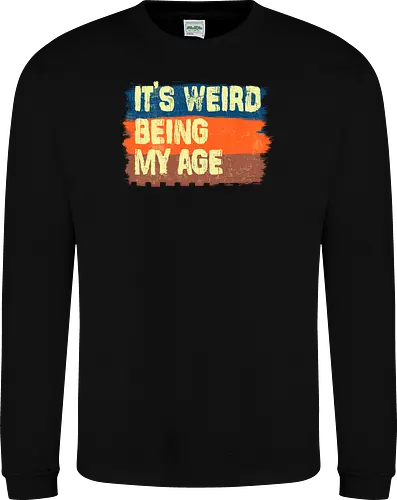 It's weird being my age