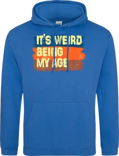 It's weird being my age