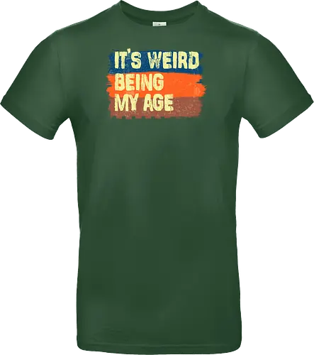It's weird being my age