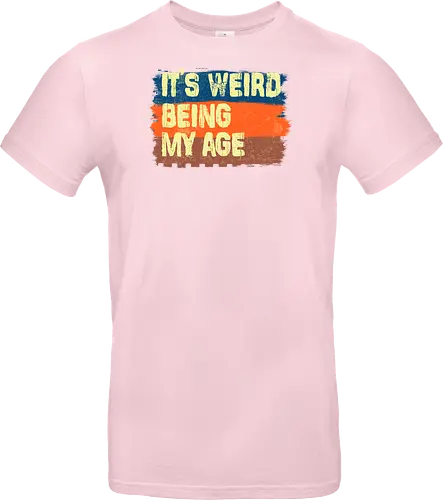 It's weird being my age