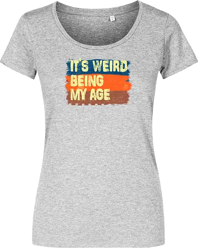 It's weird being my age