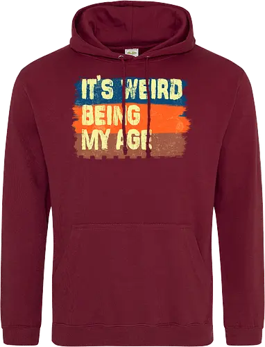 It's weird being my age